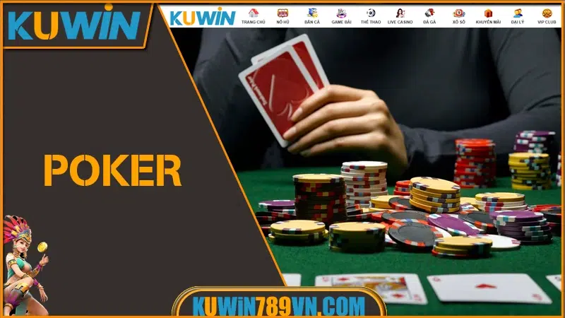 Game Bài KUWIN – Thế Giới Bài Online Đa Sảnh Thực Tế 14 Poker